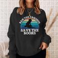 Retro Vintage Ban The Fascists Save The Books Book Lovers Sweatshirt Gifts for Her