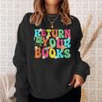 Return Your Books School Librarian School Library Worker Sweatshirt Gifts for Her