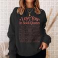 Romantic I Love You In Book Quotes Reader Book Lovers Sweatshirt Gifts for Her