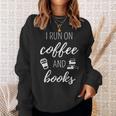 I Run On Coffee And Books Cool Quote For Bookworms Sweatshirt Gifts for Her