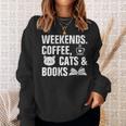 Weekends Coffee Cats And Books Sweatshirt Gifts for Her Weekends Coffee Cats And Books Sweatshirt Gifts for Her