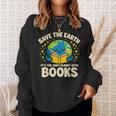 Save Earth It´s Only Planet With Books Reading Earth Day Sweatshirt Gifts for Her