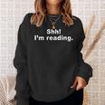 Shh I'm Reading Book Reader Sweatshirt Gifts for Her
