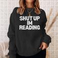 Shut Up I'm Reading Book Club Sweatshirt Gifts for Her
