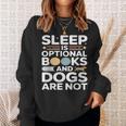 Sleep Is Optional Books And Dogs Are Not Reading Sweatshirt Gifts for Her Sleep Is Optional Books And Dogs Are Not Reading Sweatshirt Gifts for Her