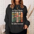 So Many Books So Little Summer Book Lover Teacher Sweatshirt Gifts for Her So Many Books So Little Summer Book Lover Teacher Sweatshirt Gifts for Her