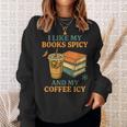 Spicy Books And Iced Coffee Book Lover Smut Reader Sweatshirt Gifts for Her
