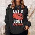 Lets Taco Bout Reading For Book Lover Reading Teacher For Men Women Kids Sweatshirt Gifts for Her