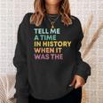 Tell Me A Time In History When It Was The Banned Books Sweatshirt Gifts for Her