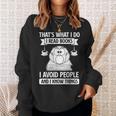 That's What I Do Read Books I Avoid People And I Know Things Sweatshirt Gifts for Her That's What I Do Read Books I Avoid People And I Know Things Sweatshirt Gifts for Her