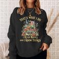 That's What I Do I Read Books And I Know Things Book Floral Sweatshirt Gifts for Her