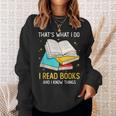 That's What I Do I Read Books And I Know Things Library Sweatshirt Gifts for Her