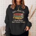That's What i Do i Read Books And i Know Things Vintage Art Sweatshirt Gifts for Her