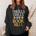 Thrills Chills And Books Bills Thriller Sweatshirt Gifts for Her