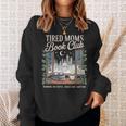 Tired Moms Book Club Coffee Chaos & Chapters Mother's Day Sweatshirt Gifts for Her