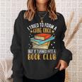 I Tried To Form A Gang Once But It Turned Into A Book Club Sweatshirt Gifts for Her I Tried To Form A Gang Once But It Turned Into A Book Club Sweatshirt Gifts for Her