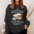Never Underestimate An Old Lady Who Read Many Books February Sweatshirt Gifts for Her Never Underestimate An Old Lady Who Read Many Books February Sweatshirt Gifts for Her