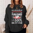 Never Underestimate Published Author Novelist Book Author Sweatshirt Gifts for Her