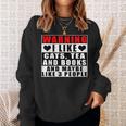 Warning I Like Cats Tea And Books And Maybe Like 3 People Sweatshirt Gifts for Her