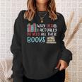 Why Yes I Actually Do Need All These Books Book Lovers Read Sweatshirt Gifts for Her