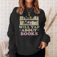 Will Yap About Books Reader Book Nerd Book Reading Lover Sweatshirt Gifts for Her