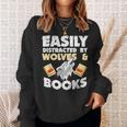 Wolf Lover Easily Distracted By Wolves And Books Read Sweatshirt Gifts for Her