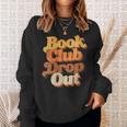 Women's Book Club Drop Out Bookish Retro 70s Book Lover Sweatshirt Gifts for Her Women's Book Club Drop Out Bookish Retro 70s Book Lover Sweatshirt Gifts for Her
