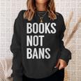 Women's Books Not Bans Sweatshirt Gifts for Her Women's Books Not Bans Sweatshirt Gifts for Her