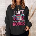 Women's I Lift So I Can Carry More Books Reader Gym Bookworm Sweatshirt Gifts for Her