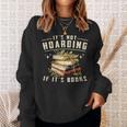 Women's Not Hoarding If It's Books Reader Book Nerd Book Reading Sweatshirt Gifts for Her Women's Not Hoarding If It's Books Reader Book Nerd Book Reading Sweatshirt Gifts for Her