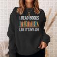 Women's I Read Books Like Its My Job Reading Humor Sweatshirt Gifts for Her Women's I Read Books Like Its My Job Reading Humor Sweatshirt Gifts for Her