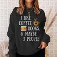 Women's Reader Quote I Like Coffee Books & Maybe 3 People Reading Sweatshirt Gifts for Her Women's Reader Quote I Like Coffee Books & Maybe 3 People Reading Sweatshirt Gifts for Her