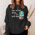 World Belongs To Those Who Read Book Reading Lovers Bookish Sweatshirt Gifts for Her