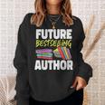 Writing Book Novel Writer & Published Author Future Sweatshirt Gifts for Her