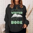 Writing Book Novel Writer & Published Author Save A Writer Sweatshirt Gifts for Her