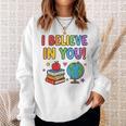 I Believe In You Educational Art With Books And Globe Sweatshirt Gifts for Her