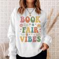 Book Fair Vibes Groovy Retro School Reading Nostalgic Sweatshirt Gifts for Her