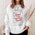For Book Lovers OOPS I GOT Another Book Book Lover Sweatshirt Gifts for Her