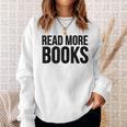 Book Reader Read More Books Sweatshirt Gifts for Her
