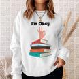 Too Many Books Book Lover I'm Okay Book Lovers Day Sweatshirt Gifts for Her Too Many Books Book Lover I'm Okay Book Lovers Day Sweatshirt Gifts for Her