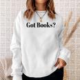 Got Books Sweatshirt Gifts for Her