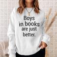 Boys In Books Are Just Better Reading Lover Sweatshirt Gifts for Her