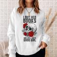I Buy Her Books And Call Her A Good Girl Book Reading Lover Sweatshirt Gifts for Her