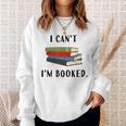 I Can't I'm Booked Book Lover Reading Club Librarianfunny Sweatshirt Gifts for Her I Can't I'm Booked Book Lover Reading Club Librarianfunny Sweatshirt Gifts for Her