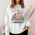 Easily Distracted By Axolotls And Books Cute Axolotl Sweatshirt Gifts for Her