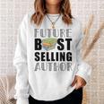 Future Best Selling Author Book Worm Writer Sweatshirt Gifts for Her