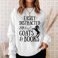 Goat Quote Easily Distracted By Goats And Books Lover Sweatshirt Gifts for Her