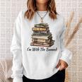 I'm With The Banned Books Reading Addict Book Lover Sweatshirt Gifts for Her