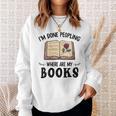 I'm Done Peopling Where Are My Books Sweatshirt Gifts for Her