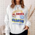 If It Involves Books And Pajamas Count Me In Sweatshirt Gifts for Her